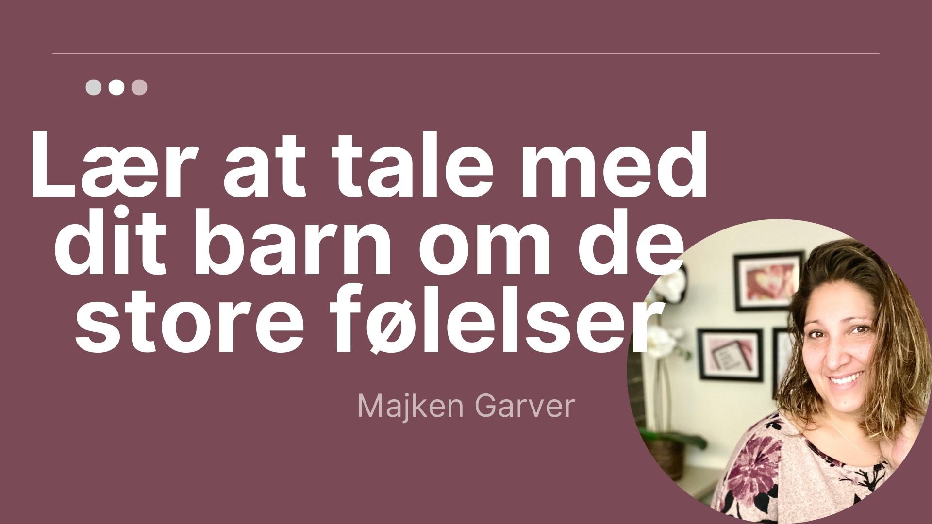 Lær at tale med dit barn om de store følelser